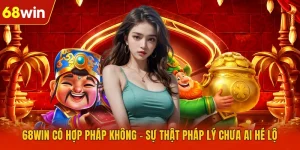 68WIN Có Hợp Pháp Không - Sự Thật Pháp Lý Chưa Ai Hé Lộ