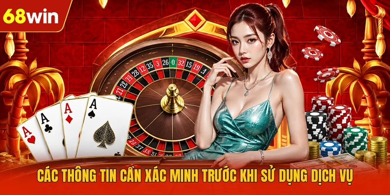 Các thông tin cần xác minh trước khi sử dụng dịch vụ