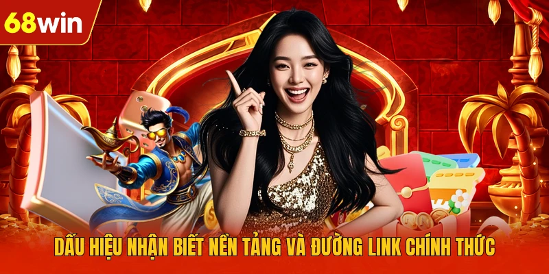 Dấu hiệu nhận biết nền tảng và đường link chính thức Dấu hiệu nhận biết nền tảng và đường link chính thức