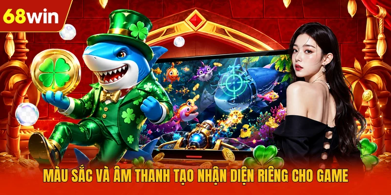 Màu sắc và âm thanh tạo nhận diện riêng cho game