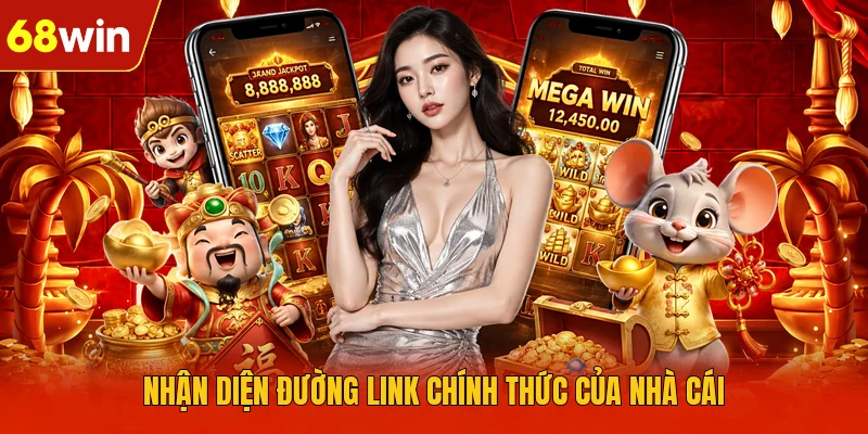 Nhận diện đường link chính thức của nhà cái