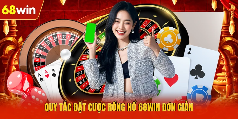Quy tắc đặt cược Rồng Hổ 68WIN đơn giản