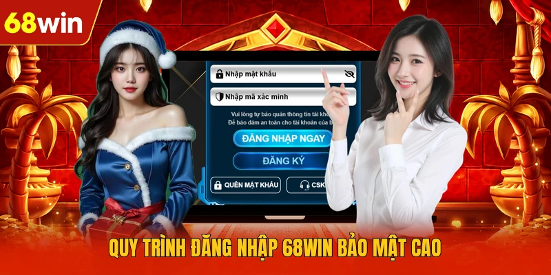 Quy trình đăng nhập 68WIN bảo mật cao
