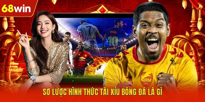 Sơ lược hình thức Tài Xỉu bóng đá là gì